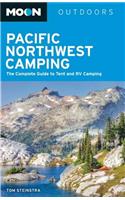 Moon Pacific Northwest Camping: The Complete Guide to Tent and RV Camping in Washington and Oregon