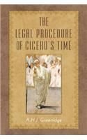 The Legal Procedure of Cicero's Time: (English)
