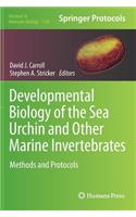 Developmental Biology of the Sea Urchin and Other Marine Invertebrates: Methods and Protocols
