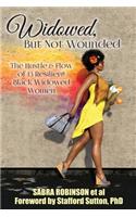 Widowed, But Not Wounded: The Hustle & Flow of 13 Resilient Black Widowed Women