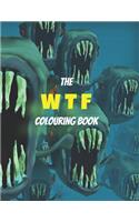 The WTF colouring book: a creepy colouring book with freaky, weird, disturbing and strange pictures for you to colour in