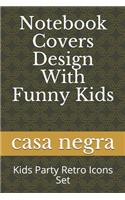 Notebook Covers Design With Funny Kids: Kids Party Retro Icons Set