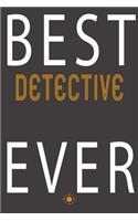 Best Detective Ever: Notebook Journal for Hobbies, Occupations and jobs, Women Girl Like Caving Fishing surfing For Mama Birthday "6x9" inches 110 Blank and Lined Pages