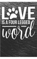 Love is a four Legged Word Notebook