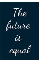 The Future Is Equal