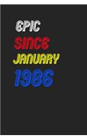 Epic Since January 1986 Notebook Birthday Gift: Lined Notebook / Journal Gift, 120 Pages, 6x9, Soft Cover, Matte Finish