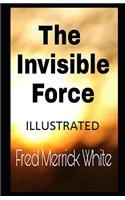 The Invisible Force Illustrated