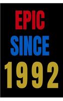 Epic Since 1992 Notebook Birthday Gift For Women/Men/Boss/Coworkers/Colleagues/Students/Friends.