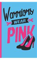 Warriors Wear Pink: Cancer Gifts For Woman Blank Lined Journal