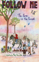 Follow Me to the Farm in the Forest