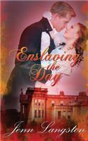 Enslaving the Day