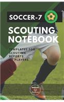 Soccer-7. Scouting Notebook: Templates for scouting reports of players