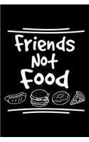 Friends Not Food