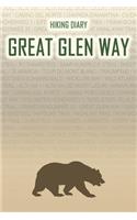 Hiking Diary Great Glen Way: Hiking Diary: Great Glen Way. A logbook with ready-made pages and plenty of space for your travel memories. For a present, notebook or as a parting 