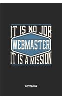 Webmaster Notebook - It Is No Job, It Is A Mission