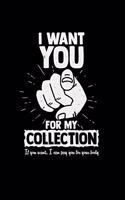 I want you for my collection