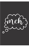 Meh: Funny Sassy Quote Notebook Holiday Gag Gift Exchange for Friend or Co-Worker Who Enjoys Snarky Sarcastic Jokes