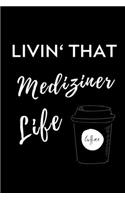 Livin' That Mediziner Life