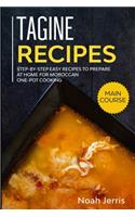 Tagine Recipes: Step-by-step Easy recipes to prepare at home for Moroccan one-pot cooking