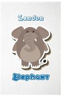 Landon Elephant A5 Lined Notebook 110 Pages: Funny Blank Journal For Zoo Wide Animal Nature Lover Relative Family Baby First Last Name. Unique Student Teacher Scrapbook/ Composition Great For H