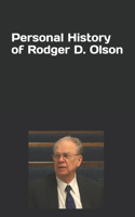 Personal History of Rodger D. Olson