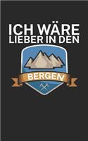 Ich wäre lieber in den Bergen: Klettern Notizbuch für Kletterer und Boulderer mit Spruch. 120 Seiten Liniert. Perfektes Geschenk.