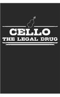 Cello - The legal drug: Weekly & Monthly Planner 2020 - 52 Week Calendar 6 x 9 Organizer - Gift For Cellists And Cello Lovers