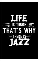 Life Is Tough That's Why There Is Jazz