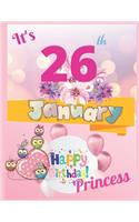 It's 26th January Happy Birthday Princess Notebook Journal: Blank Lined Birthday Notebook For Writing Or Journaling