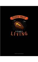 Never Trust the Living: Genkouyoushi Notebook(1596 Genkouyoushi Notebook)