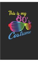 This Is My 80's Costume