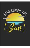 Summer Here Comes Sun Notebook: Notebook / 6x9 Zoll / 120 ruled Pages