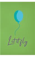 Let It Fly: Notebook Journal Composition Blank Lined Diary Notepad 120 Pages Paperback Green Solid Balloon