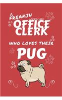 A Freakin Awesome Office Clerk Who Loves Their Pug: Perfect Gag Gift For An Office Clerk Who Happens To Be Freaking Awesome And Love Their Doggo! - Blank Lined Notebook Journal - 100 Pages 6 x 9 Forma