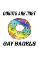 Donuts Are Just Gay Bagels
