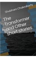 The Transformer and Other Short Stories