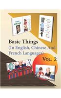 Basic Things (in English, Chinese & French Languages) Vol. 2