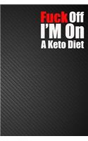 Fuck Off I'm On a Keto Diet