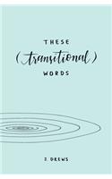 These (Transitional) Words