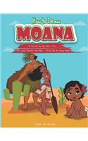 How to Draw Moana: The Easy Step-By-Step Guide to Draw Your Favorite Characters from Moana - The Best Book for Drawing Moana