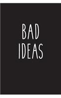 Bad Ideas