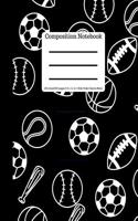Composition Book 100 Sheet/200 Pages 8.5 X 11 In. Wide Ruled Sports Black: Baseball, Soccer, Football, Basketball Writing Notebook - Wide Ruled Lined Book - Soft Cover - Writing Notebook