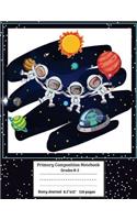 Primary Composition Notebook Grades K-2 Story Journal: Primary Composition With Picture Space, Astronaut In Space Primary Composition Notebooks, Notebook For Boys, Kids School Supplies : Story Space and (5 Space Planets Outer Astronomy Series(book 5))