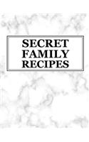 Secret Family Recipes: Blank Recipe Cookbook (8.5 x 11 Inches) - Quickly and Easily Capture Your Best Dishes in Complete Detail - Fill It In and Preserve Family Favorites 