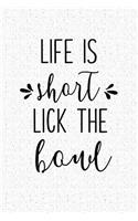 Life Is Short Lick the Bowl: A 6x9 Inch Matte Softcover Notebook Journal with 120 Blank Lined Pages and a Funny Foodie Cover Slogan