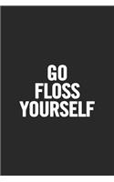Go Floss Yourself