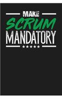 Make Scrum Mandatory