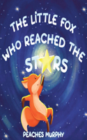 Little Fox Who Reached the Stars