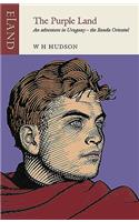 The Purple Land: An Adventure in Uruguay - the Banda Oriental(Eland Classics)