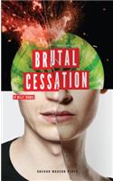 Brutal Cessation